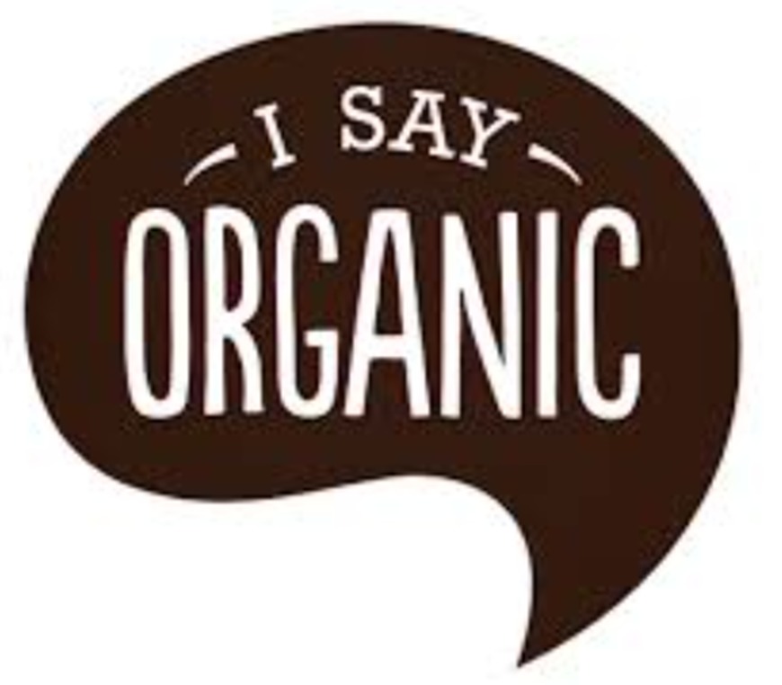 I say organic
